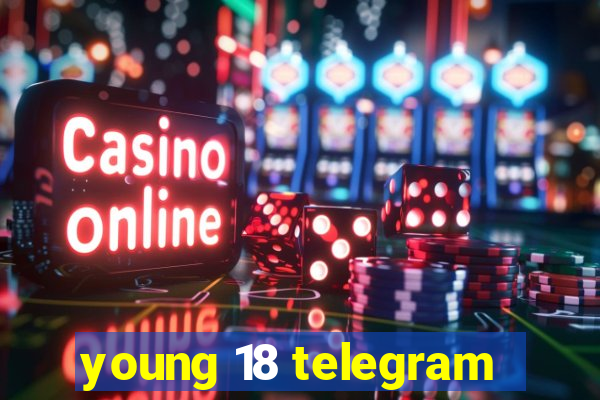 young 18 telegram